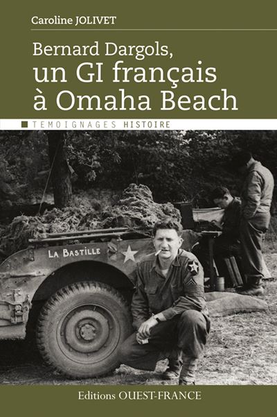 Bernard Dargols, Un gi français à omaha beach - Caroline Jolivet