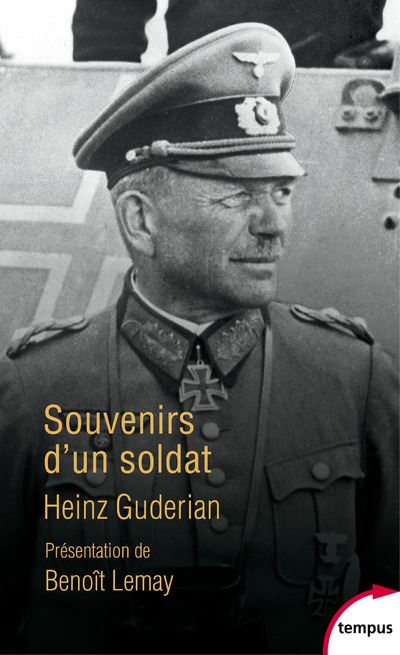 Souvenirs d'un soldat - Heinz Guderian, Benoît Lemay