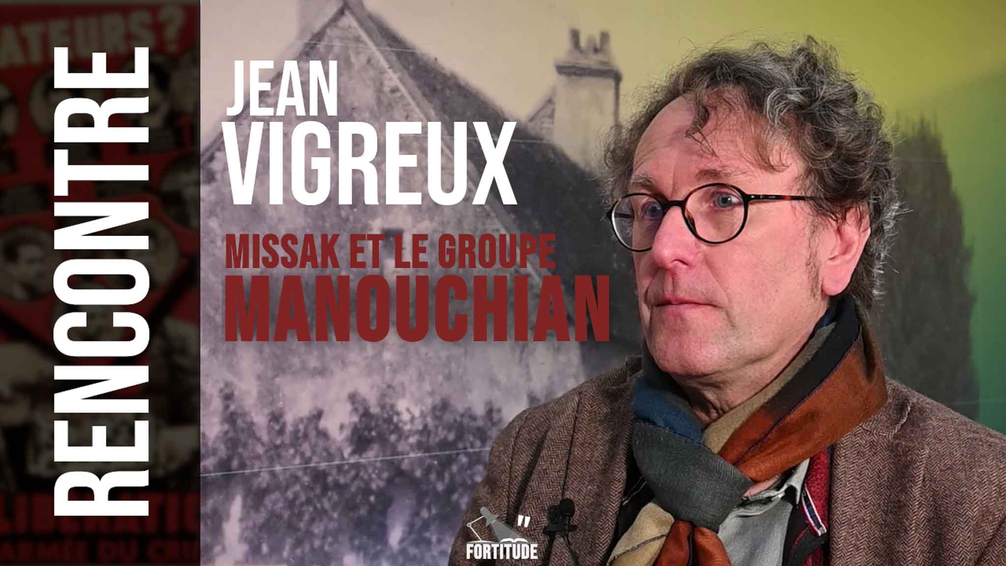 Qui était Missak Manouchian ? Rencontre avec Jean Vigreux (vidéo)
